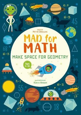 Mad for Math: Make Space for Geometry: A Geometry Basics Math Workbook (Ages 8-10 Years) - Mattia Crivellini