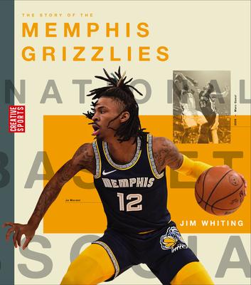 The Story of the Memphis Grizzlies - Jim Whiting
