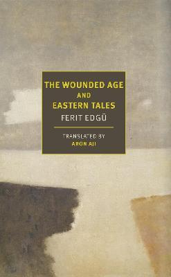 The Wounded Age and Eastern Tales - Ferit Edgü