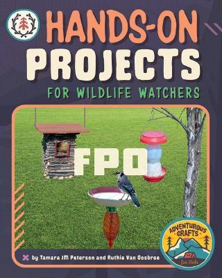Hands-On Projects for Wildlife Watchers - Tamara Jm Peterson