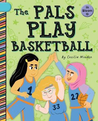 The Pals Play Basketball - Cecilia Minden
