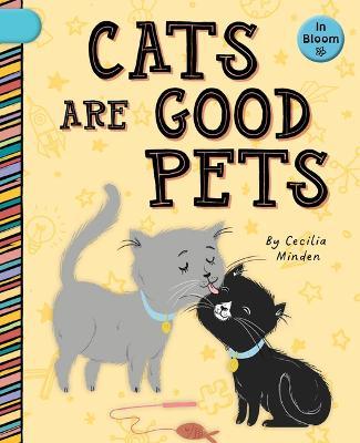 Cats Are Good Pets - Cecilia Minden