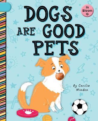 Dogs Are Good Pets - Cecilia Minden