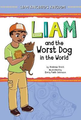 Liam and the Worst Dog in the World - Andrew Stark