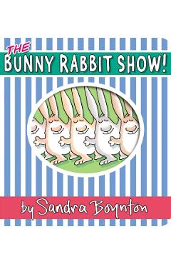 The Bunny Rabbit Show! - Sandra Boynton