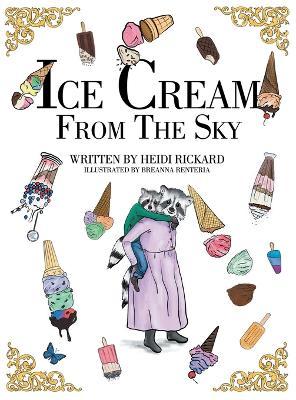 Ice Cream from the Sky - Heidi Rickard