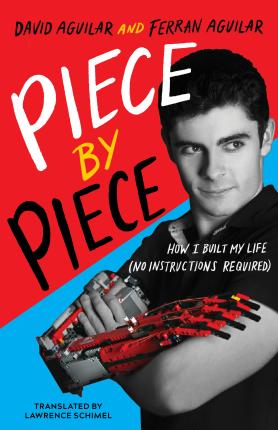 Piece by Piece: How I Built My Life (No Instructions Required) - David Aguilar