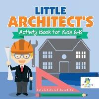 Little Architect's Activity Book for Kids 6-8 - Educando Kids