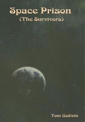 Space Prison (The Survivors) - Tom Godwin