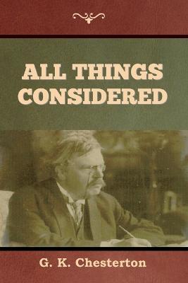 All Things Considered - G. K. Chesterton