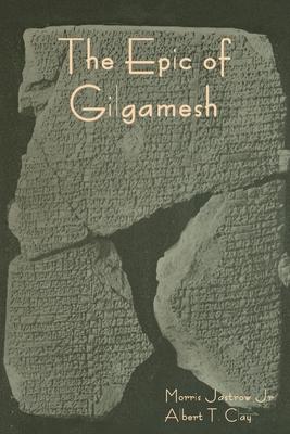 The Epic of Gilgamesh - Morris Jastrow