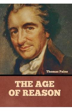 Coperta cărții 'The Age Of Reason - Thomas Paine'