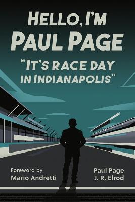 Hello, I'm Paul Page: It's Race Day in Indianapolis - Paul Page