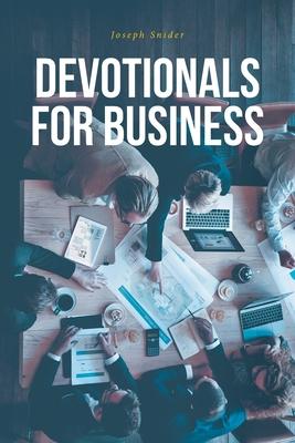 Devotionals For Business - Joseph Snider