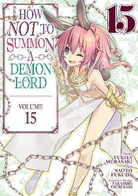 How Not to Summon a Demon Lord (Manga) Vol. 15 - Yukiya Murasaki