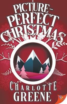Picture-Perfect Christmas - Charlotte Greene
