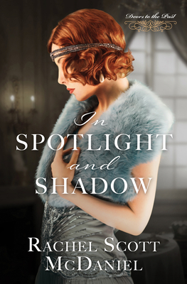 In Spotlight and Shadow - Rachel Scott Mcdaniel
