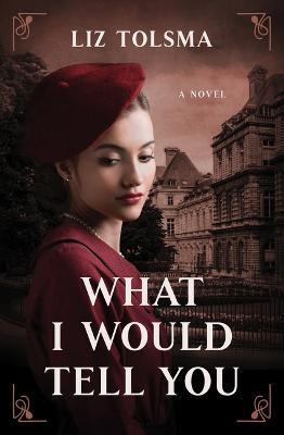 What I Would Tell You - Liz Tolsma