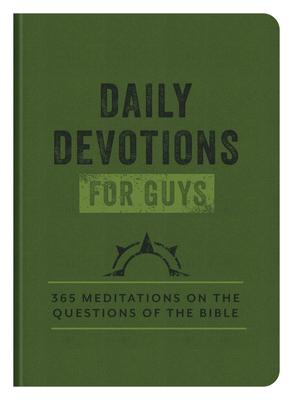 Daily Devotions for Guys: 365 Meditations on the Questions of the Bible - Compiled By Barbour Staff