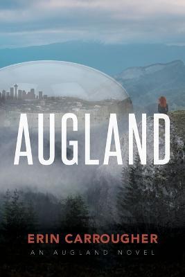 Augland: An Augland Novel - Erin Carrougher