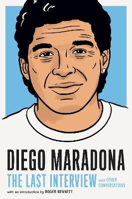 Diego Maradona: The Last Interview: And Other Conversations - Melville House