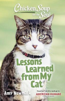 Chicken Soup for the Soul: Lessons Learned from My Cat - Amy Newmark