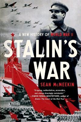 Stalin's War: A New History of World War II - Sean Mcmeekin