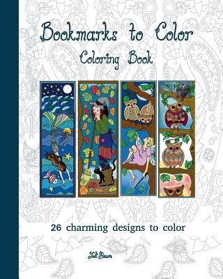 Bookmarks to Color: 26 charming designs to color - Juli Baum
