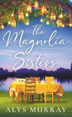 The Magnolia Sisters - Alys Murray