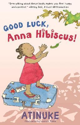 Good Luck, Anna Hibiscus! - Atinuke