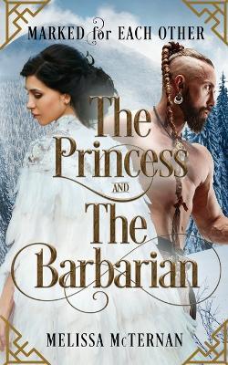 Marked for Each Other - The Princess and The Barbarian - Melissa Mcternan