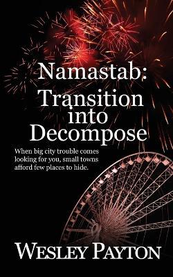 Coperta cărții 'Namastab: Transition into Decompose - Wesley Payton'