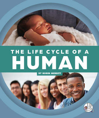 The Life Cycle of a Human - Robin Merritt