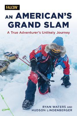 An American's Grand Slam: A True Adventurer's Unlikely Journey - Ryan Waters