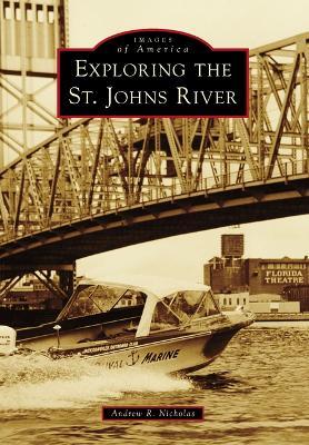 Exploring the St. Johns River - Andrew R. Nicholas