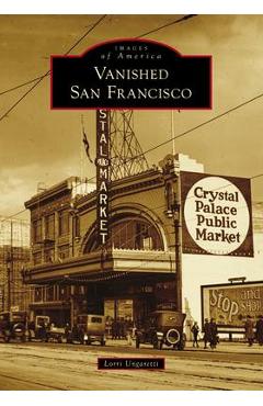Coperta cărții 'Vanished San Francisco - Lorri Ungaretti'