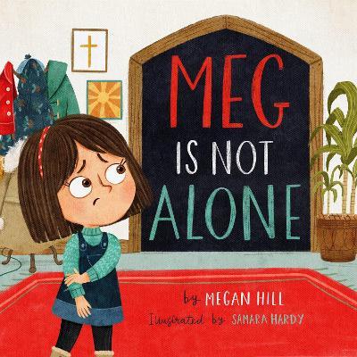 Meg Is Not Alone - Megan Hill