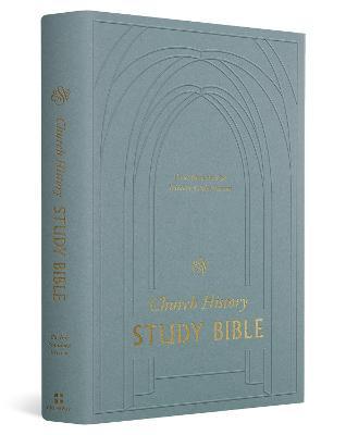 ESV Church History Study Bible: Voices from the Past, Wisdom for the Present - Stephen J. Nichols