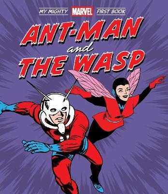 Ant-Man and the Wasp: My Mighty Marvel First Book - Marvel Entertainment