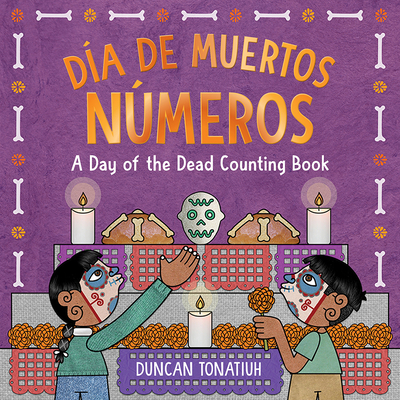 Día de Muertos: Números: A Day of the Dead Counting Book - Duncan Tonatiuh