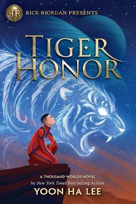 Rick Riordan Presents Tiger Honor (a Thousand Worlds Novel Book 2) - Yoon Lee