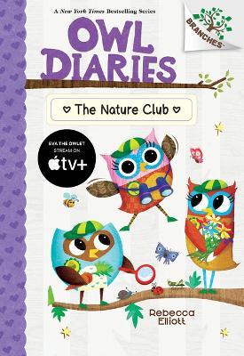 The Nature Club: A Branches Book (Owl Diaries #18) - Rebecca Elliott