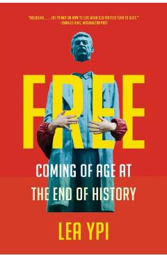 Free: Coming of Age at the End of History - Lea Ypi