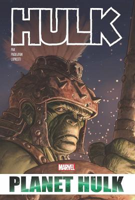 Hulk: Planet Hulk Omnibus - Greg Pak