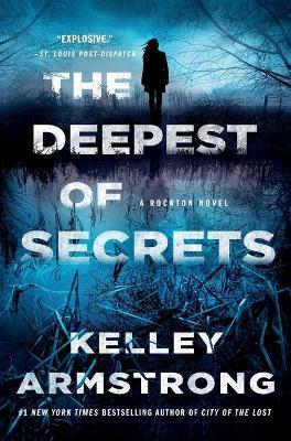 The Deepest of Secrets: A Rockton Novel - Kelley Armstrong