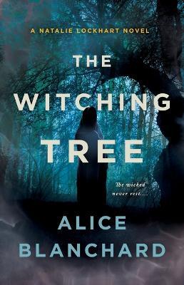 The Witching Tree: A Natalie Lockhart Novel - Alice Blanchard