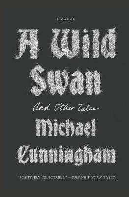 Wild Swan - Michael Cunningham