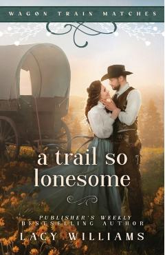 A Trail So Lonesome - Lacy Williams