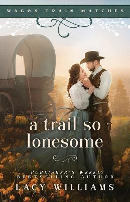 A Trail So Lonesome - Lacy Williams