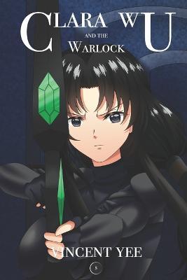 Clara Wu and the Warlock: Book Five - Santi Sann